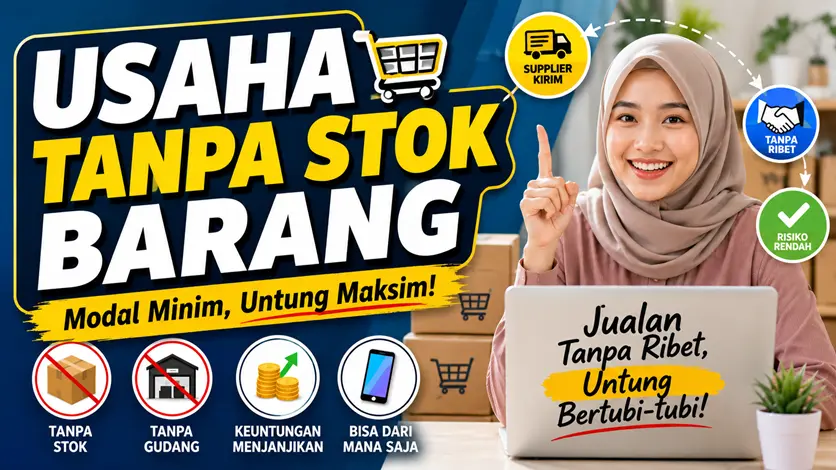 Usaha Tanpa Stok Barang Peluang Bisnis Minim Risiko