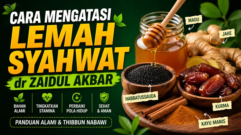 Cara Mengatasi Lemah Syahwat dr Zaidul Akbar
