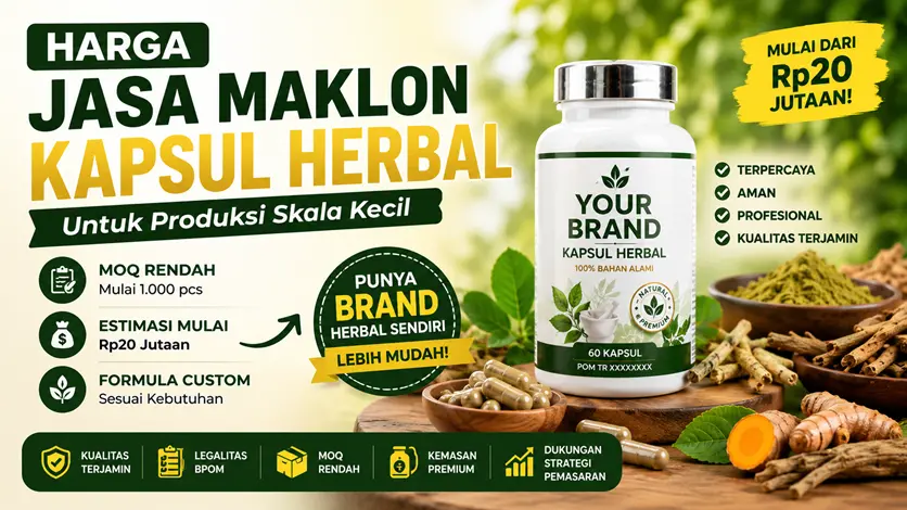 Harga Jasa Maklon Kapsul Herbal untuk Produksi Skala Kecil